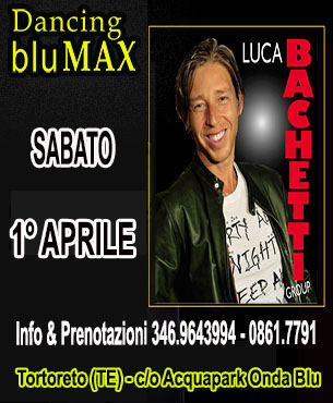 LUCA BACHETTI AL BLU MAX!