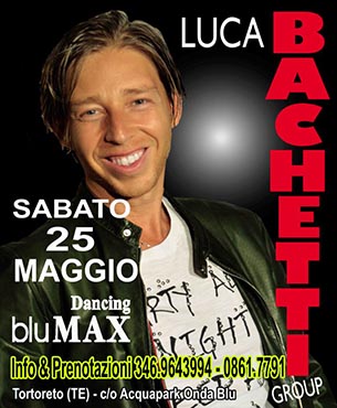 LUCA BACHETTI AL BLU MAX!